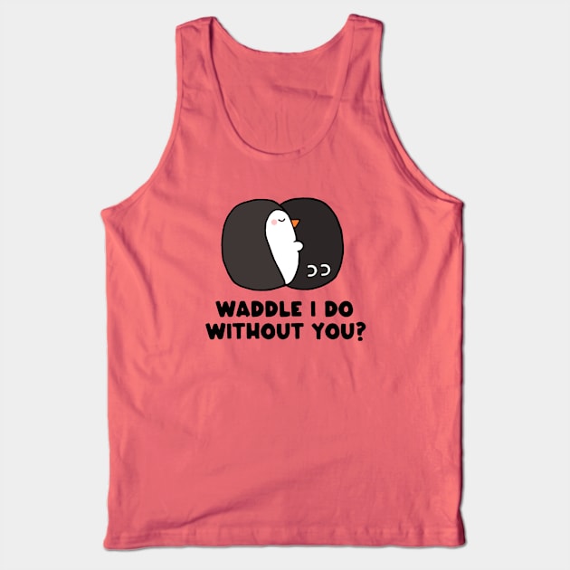 Waddle I Do? Tank Top by staceyromanart